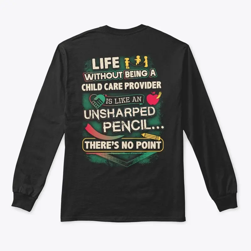 Child care Provider's Life Shirt